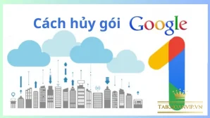 Hủy gói Google One nhanh nhất 2025 – Giữ dữ liệu an toàn