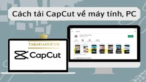 CapCut PC – Ứng dụng chỉnh sửa video chuyên nghiệp trên máy tính 2025