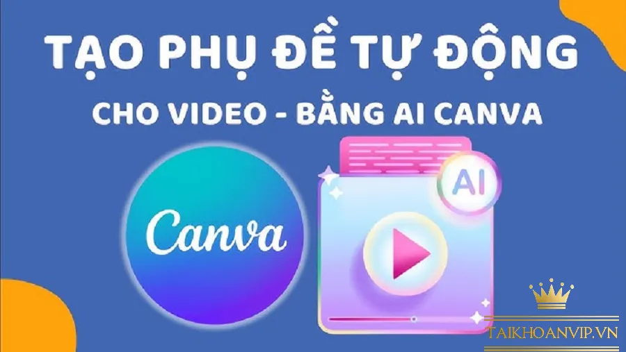 Canva AI là gì? Tính năng thông minh giúp bạn thiết kế trong vài giây