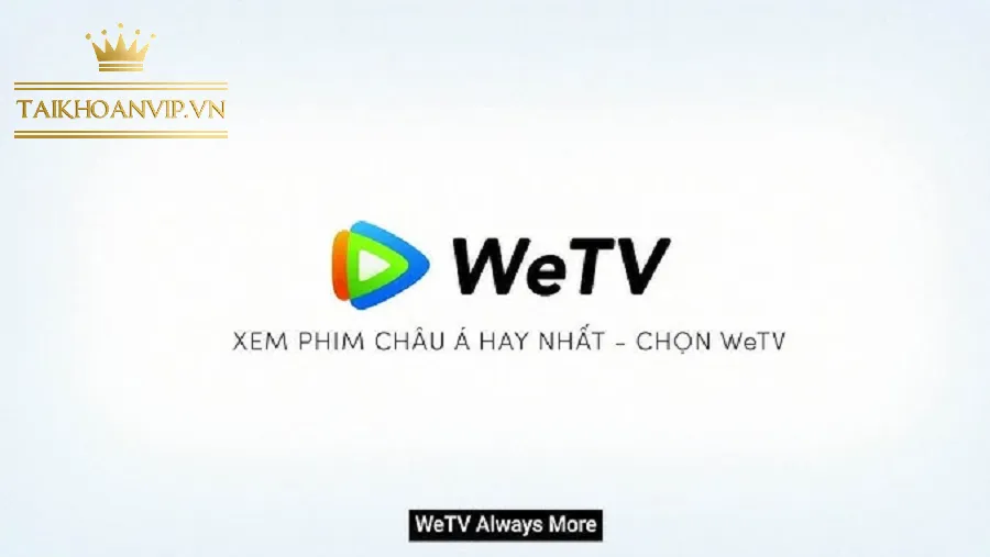 WeTV tại Việt Nam – tiềm năng phát triển mạnh mẽ 2025
