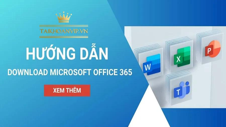Download Office 365 bản chính hãng nhanh chóng. Mua Microsoft Office 365 giá rẻ tại Taikhoanvip.vn – giao 10 phút, bảo hành trọn gói.