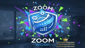 Zoom Work – Hướng dẫn dùng Zoom Work hiệu quả cho dân văn phòng 2025