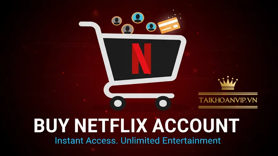 Mua account Netflix giá rẻ, ổn định. Hướng dẫn mua Netflix 3 tháng và cách mua tài khoản Netflix an toàn, bảo hành trọn gói tại Taikhoanvip.vn.