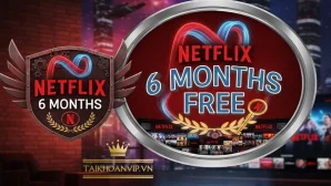 Hướng dẫn mua Netflix 6 tháng giá rẻ – Xem Netflix Premium ổn định 4K
