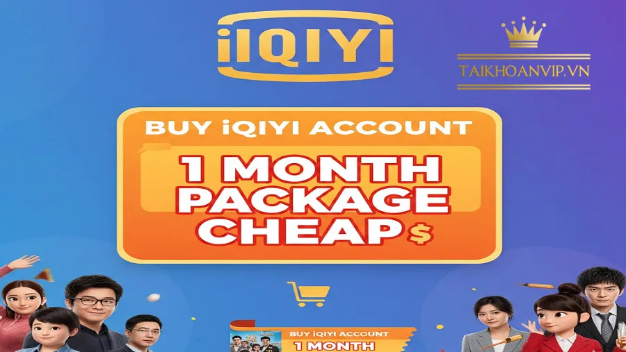 Ưu điểm khi xem phim iQIYI bằng tài khoản VIP tại Taikhoanvip.vn