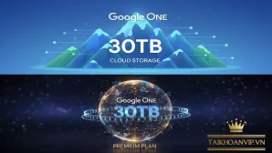 Google One 30TB là gì? Giá bao nhiêu, ai nên dùng và cách mua an toàn