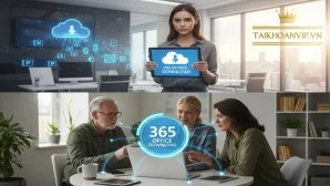 365 Office Download – Tải Và Sử Dụng Office 365 Chính Chủ Giá Tốt