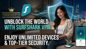 Surfshark VPN Giá Rẻ – Mua Tài Khoản Surfshark VPN Chính Hãng