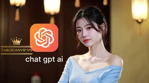 Chat GPT AI là gì? Hướng dẫn sử dụng & mua ChatGPT Plus giá rẻ
