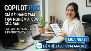Copilot Pro giá rẻ | Mua Microsoft Copilot Pro uy tín