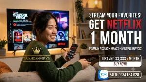 Mua Netflix 1 tháng giá tốt, tài khoản xem phim ổn định