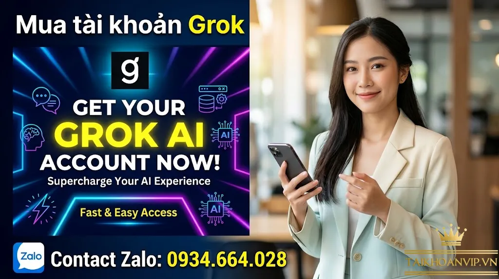 Tài khoản Grok giá rẻ chỉ từ 100K - Mua Super Grok AI giá tốt